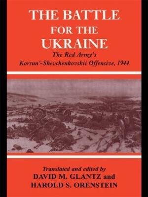 Battle for the Ukraine: The Korsun'-Shevchenkovskii Operation - cover