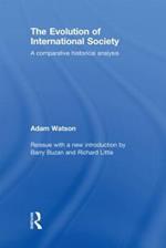 The Evolution of International Society: A Comparative Historical Analysis Reissue with a new introduction by Barry Buzan and Richard Little