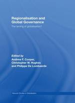 Regionalisation and Global Governance: The Taming of Globalisation?