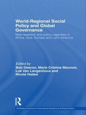 World-Regional Social Policy and Global Governance: New research and policy agendas in Africa, Asia, Europe and Latin America - cover