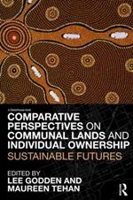 Comparative Perspectives on Communal Lands and Individual Ownership: Sustainable Futures