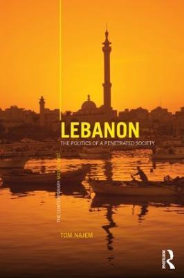 Lebanon: The Politics of a Penetrated Society - Tom Najem - cover