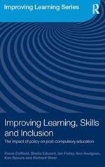 Improving Learning, Skills and Inclusion: The Impact of Policy on Post-Compulsory Education