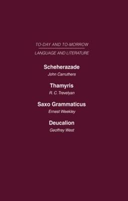 Scheherazade or the Future of the English Novel Thamyris or Is There a Future for Poetry? Saxo Grammaticus Deucalion or the Future of Literary Criticism: Today and Tomorrow Volume Twenty-One - John Carruthers,R.C. Trevelyan,Geoffrey West - cover