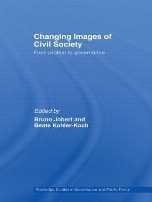 Changing Images of Civil Society: From Protest to Governance - cover