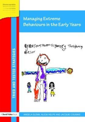 Managing Extreme Behaviours in the Early Years - Angela Glenn,Alicia Helps,Jacquie Cousins - cover
