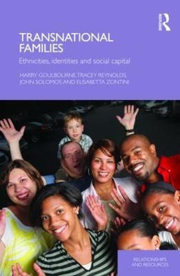 Transnational Families: Ethnicities, Identities and Social Capital - Harry Goulbourne,Tracey Reynolds,John Solomos - cover