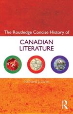 The Routledge Concise History of Canadian Literature