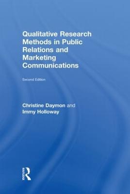 Qualitative Research Methods in Public Relations and Marketing Communications - Christine Daymon,Immy Holloway - cover