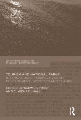 Tourism and National Parks: International Perspectives on Development, Histories and Change - cover