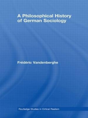A Philosophical History of German Sociology - Frédéric Vandenberghe - cover