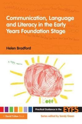 Communication, Language and Literacy in the Early Years Foundation Stage - Helen Bradford - cover