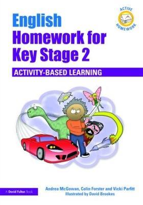 English Homework for Key Stage 2: Activity-Based Learning - Andrea McGowan,Vicki Parfitt,Colin Forster - cover