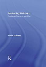 Reclaiming Childhood: Freedom and Play in an Age of Fear