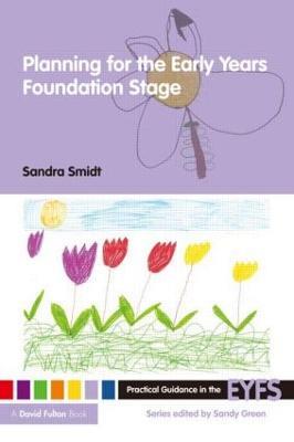 Planning for the Early Years Foundation Stage - Sandra Smidt - cover