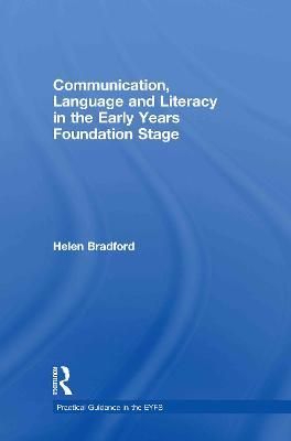 Communication, Language and Literacy in the Early Years Foundation Stage - Helen Bradford - cover