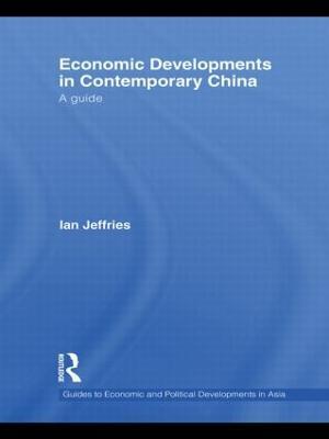 Economic Developments in Contemporary China: A Guide - Ian Jeffries - cover