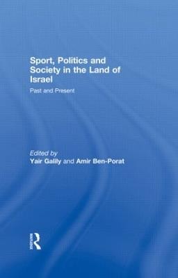 Sport, Politics and Society in the Land of Israel: Past and Present - cover