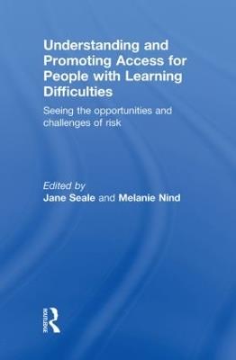 Understanding and Promoting Access for People with Learning Difficulties: Seeing the Opportunities and Challenges of Risk - cover