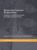 Governing Financial Globalization: International Political Economy and Multi-Level Governance