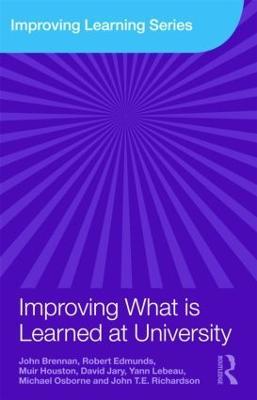 Improving What is Learned at University: An Exploration of the Social and Organisational Diversity of University Education - John Brennan,Robert Edmunds,Muir Houston - cover