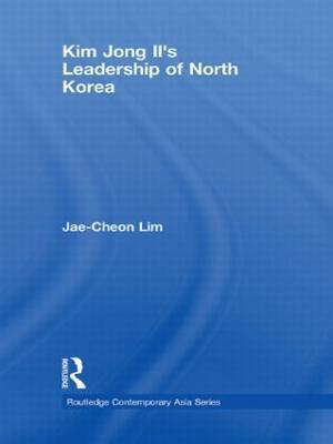 Kim Jong-il's Leadership of North Korea - Jae-Cheon Lim - cover