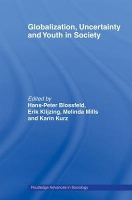 Globalization, Uncertainty and Youth in Society: The Losers in a Globalizing World - cover