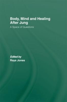 Body, Mind and Healing After Jung: A Space of Questions - Merja Karalainen,Helena Sulkala - cover