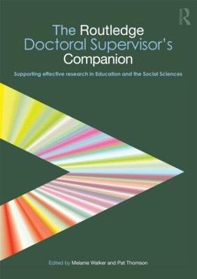 The Routledge Doctoral Supervisor's Companion: Supporting Effective Research in Education and the Social Sciences - cover