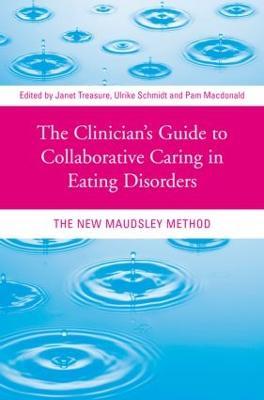 The Clinician's Guide to Collaborative Caring in Eating Disorders: The New Maudsley Method - cover