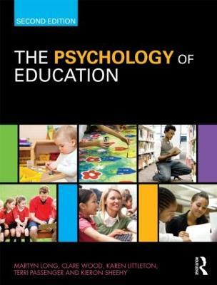 The Psychology of Education - Martyn Long,Clare Wood,Karen Littleton - cover