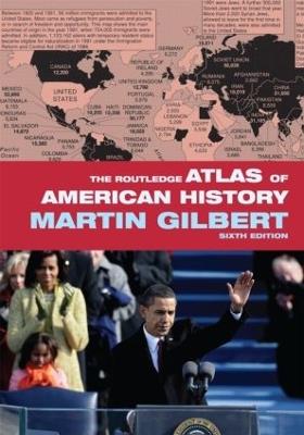 The Routledge Atlas of American History - Martin Gilbert - cover