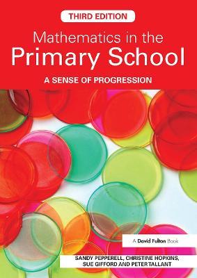 Mathematics in the Primary School: A Sense of Progression - Sandy Pepperell,Christine Hopkins,Sue Gifford - cover