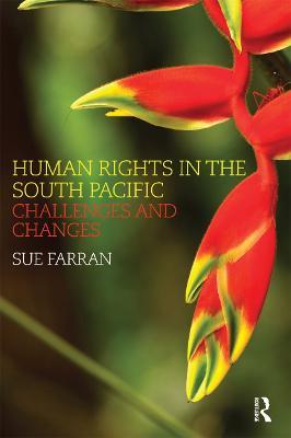 Human Rights in the South Pacific: Challenges and Changes - Sue Farran - cover