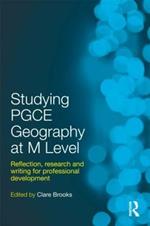Studying PGCE Geography at M Level: Reflection, Research and Writing for Professional Development