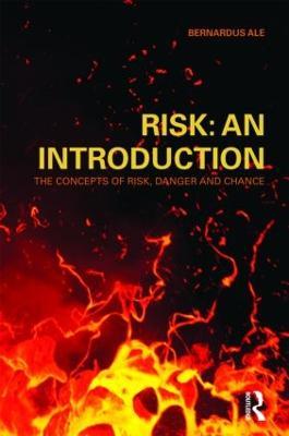 Risk: An Introduction: The Concepts of Risk, Danger and Chance - Ben Ale - cover