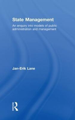 State Management: An Enquiry into Models of Public Administration & Management - Jan-Erik Lane - cover