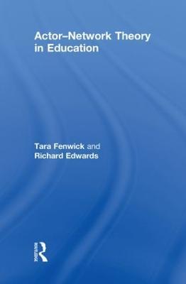 Actor-Network Theory in Education - Tara Fenwick,Richard Edwards - cover
