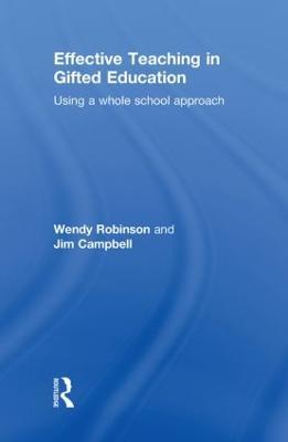 Effective Teaching in Gifted Education: Using a Whole School Approach - Wendy Robinson,Jim Campbell - cover
