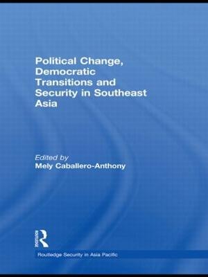 Political Change, Democratic Transitions and Security in Southeast Asia - cover