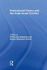 Postcolonial Theory and the Arab-Israel Conflict