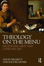 Theology on the Menu: Asceticism, Meat and Christian Diet
