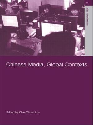 Chinese Media, Global Contexts - Lee Chin-Chuan - cover