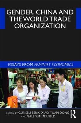 Gender, China and the World Trade Organization: Essays from Feminist Economics - cover