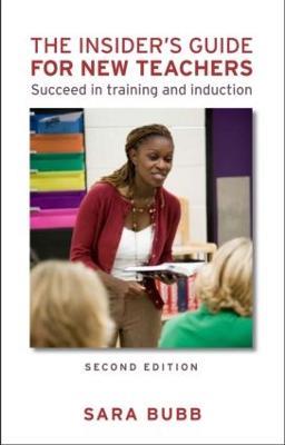 The Insider's Guide for New Teachers: Succeed in Training and Induction - Sara Bubb - cover