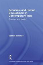Economic and Human Development in Contemporary India: Cronyism and Fragility
