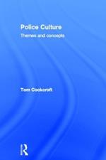 Police Culture: Themes and Concepts