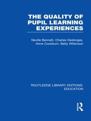 Quality of Pupil Learning Experiences (RLE Edu O) - Neville Bennett,Charles Desforges,Anne Cockburn - cover