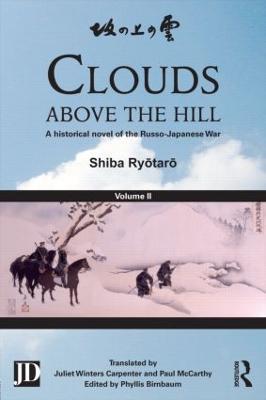 Clouds above the Hill: A Historical Novel of the Russo-Japanese War, Volume 2 - Shiba Ryotaro - cover