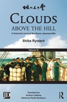 Clouds above the Hill: A Historical Novel of the Russo-Japanese War, Volume 4 - Shiba Ryotaro - cover